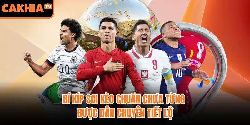 Bí Kíp Soi Kèo Chuẩn Chưa Từng Được Dân Chuyên Tiết Lộ