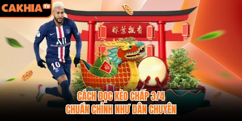 Cách đọc kèo chấp 3/4 chuẩn chỉnh như dân chuyên