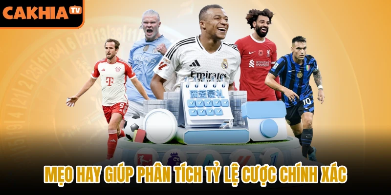 Mẹo hay giúp phân tích tỷ lệ cược chính xác